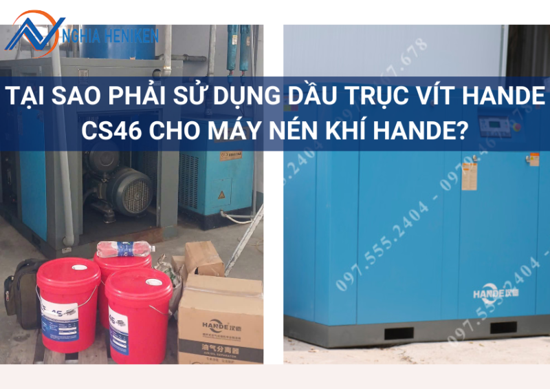 Tai Sao Phai Su Dung Dau Truc Vit Hande Cs46 Cho May Nen Khi Hande 1