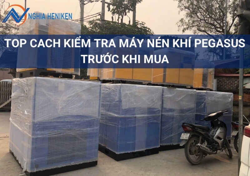 Huong Dan Kiem Tra May Nen Khi Pegasus Truoc Khi Mua 1